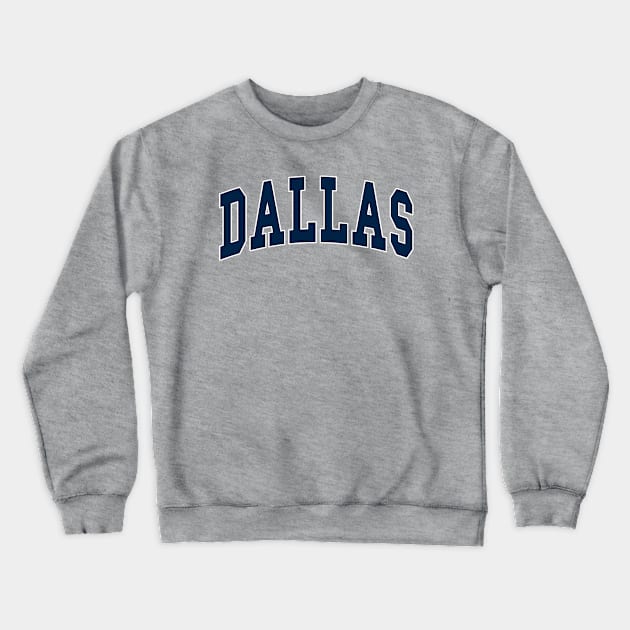 Dallas - college university font letters basketball baseball softball volleyball hockey football lover fan player christmas birthday gift for men women kids mothers fathers day dad mom vintage retro Crewneck Sweatshirt by Fanboy04